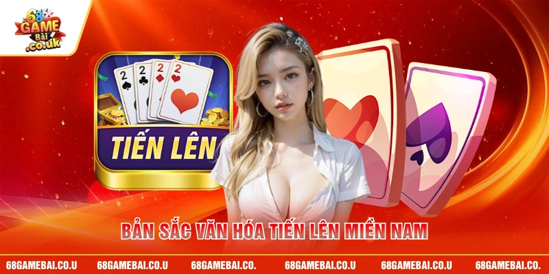 Bản sắc văn hóa tiến lên miền nam