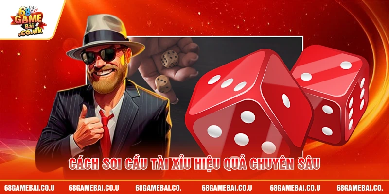 Cách soi cầu tài xỉu hiệu quả chuyên sâu