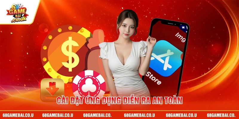 Cài đặt ứng dụng diễn ra an toàn