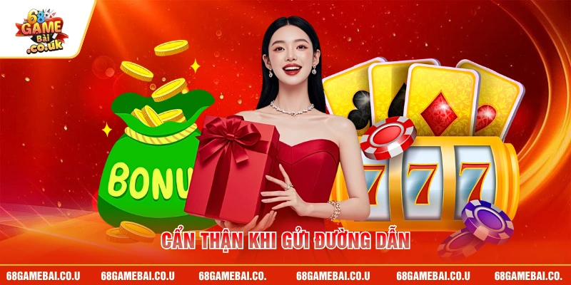 Cẩn thận khi gửi đường dẫn