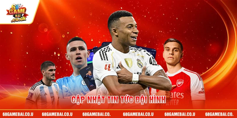 Cập nhật tin tức đội hình