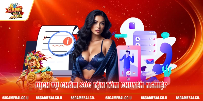 Dịch vụ chăm sóc tận tâm chuyên nghiệp