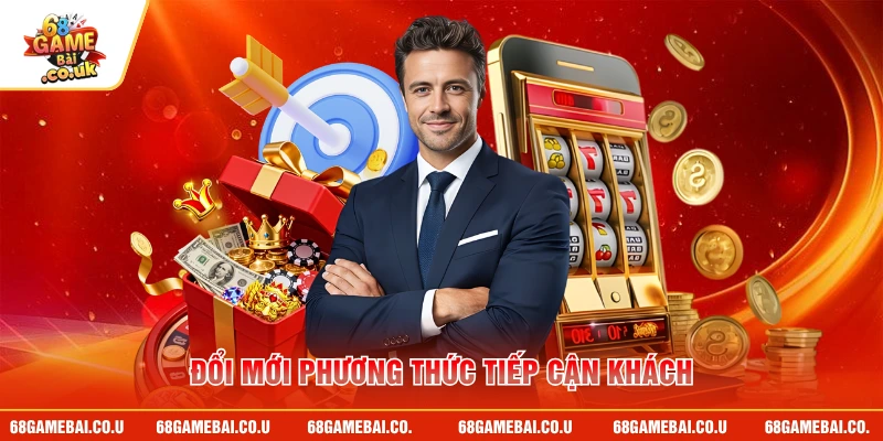 Đổi mới phương thức tiếp cận khách