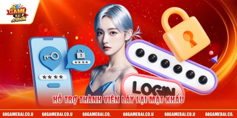 Hỗ trợ thành viên lấy lại mật khẩu