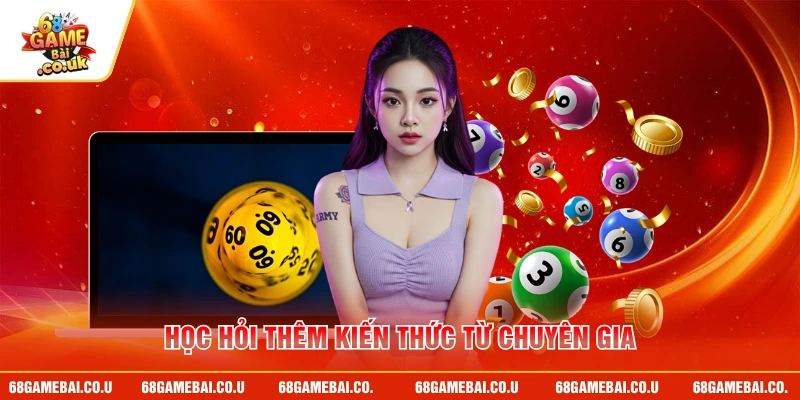 Học hỏi thêm kiến thức từ chuyên gia