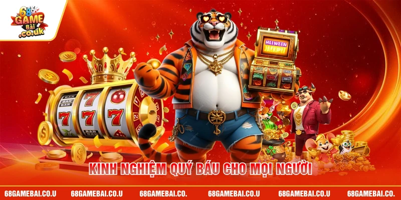 Kinh nghiệm quý báu cho mọi người