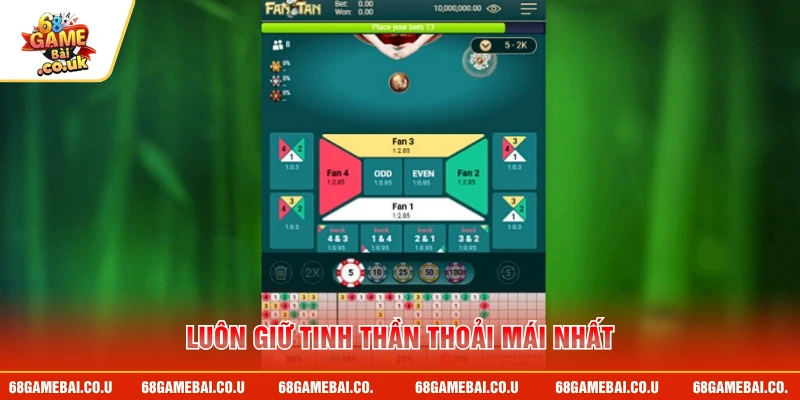 Luôn giữ tinh thần thoải mái nhất