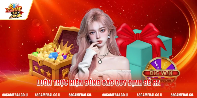 Luôn thực hiện đúng các quy định đề ra