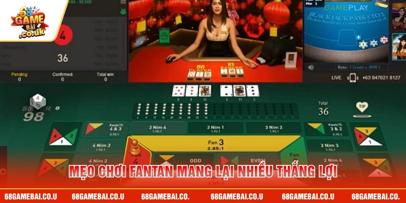 Mẹo chơi Fantan mang lại nhiều thắng lợi