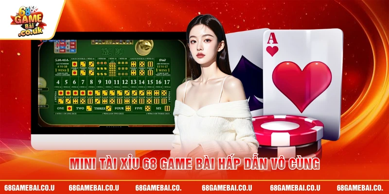 Mini tài xỉu 68 GAME BÀI hấp dẫn vô cùng
