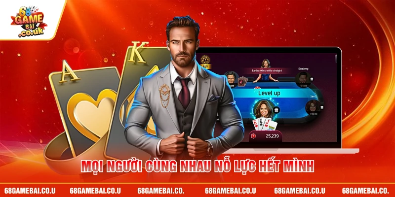 Mọi người cùng nhau nỗ lực hết mình