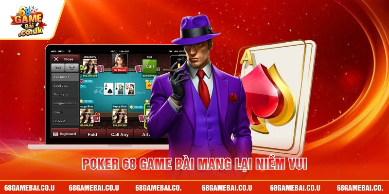 Poker 68 GAME BÀI mang lại niềm vui