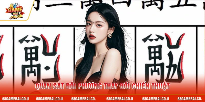 Quan sát đối phương thay đổi chiến thuật