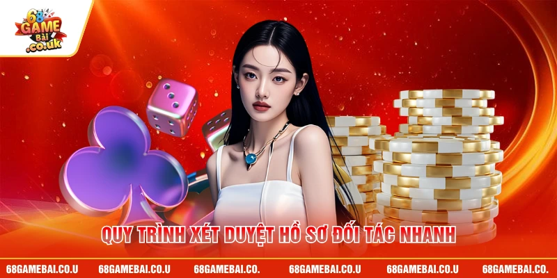 Quy trình xét duyệt hồ sơ đối tác nhanh