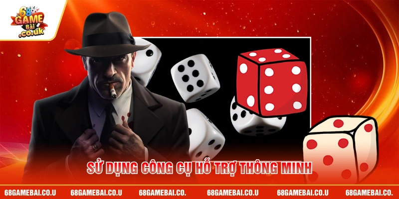 Sử dụng công cụ hỗ trợ thông minh