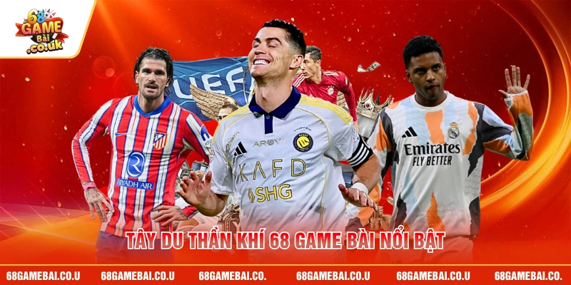 Tây Du Thần Khí 68 GAME BÀI nổi bật