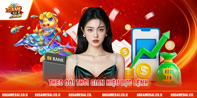 Theo dõi thời gian hiệu lực lệnh