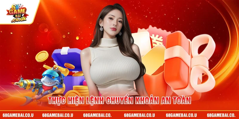 Thực hiện lệnh chuyển khoản an toàn