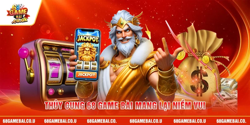 Thủy Cung 68 GAME BÀI mang lại niềm vui
