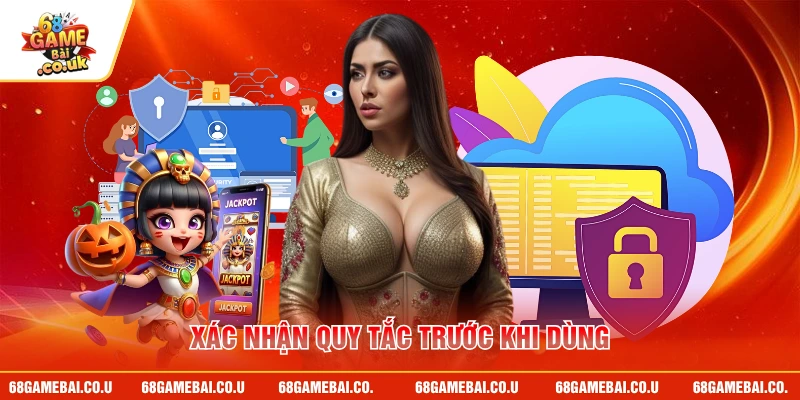 Xác nhận quy tắc trước khi dùng