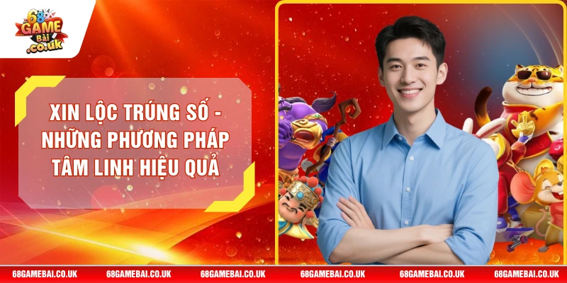 Xin Lộc Trúng Số - Những Phương Pháp Tâm Linh Hiệu Quả