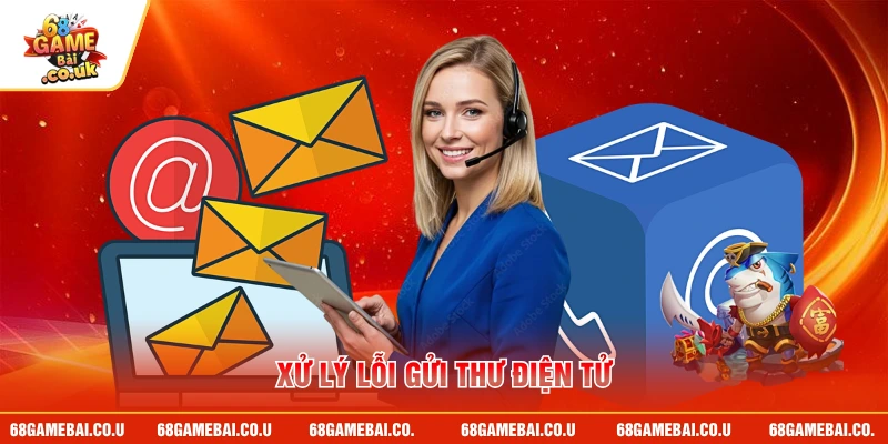 Xử lý lỗi gửi thư điện tử
